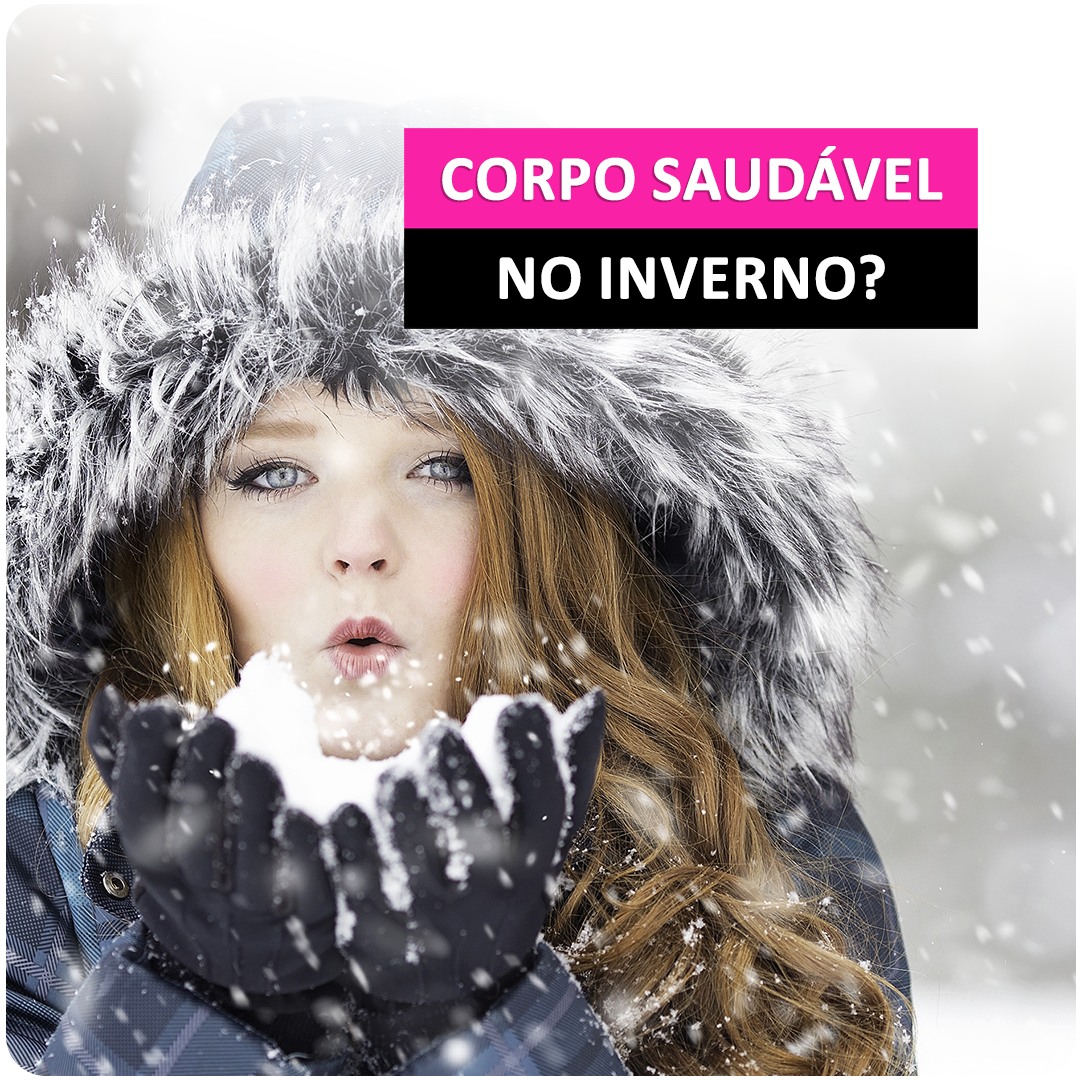 Como manter o Corpo Saudvel no Inverno?