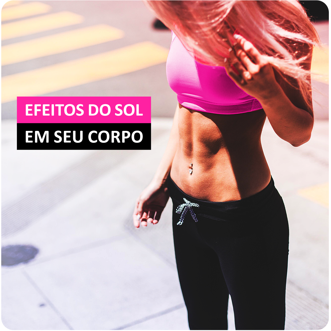 Como cuidar dos Efeitos do Sol em seu Corpo